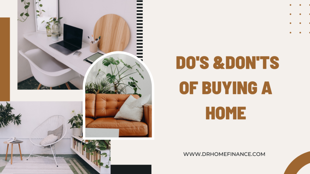 The Do’s and Don’ts of Buying a Home