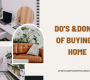 The Do’s and Don’ts of Buying a Home